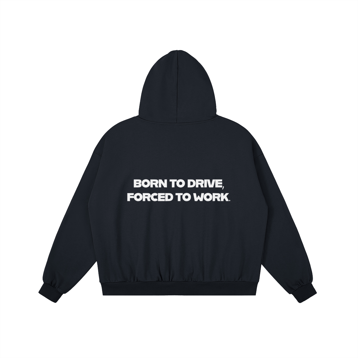 BORN TO DRIVE HOODIE