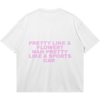 ✦PRETTY LIKE A SPORTS CAR T-SHIRT✦