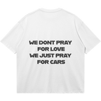 ✦WE DONT PRAY FOR LOVE T-SHIRT✦
