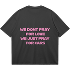 ✦WE DONT PRAY FOR LOVE T-SHIRT✦